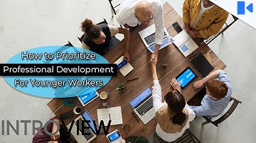 How to Prioritize Professional Development for Younger Employees