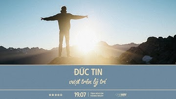 Đức Tin Vượt Trên Lý Trí | Oneway Radio - Tĩnh Nguyện Hằng Ngày 19/07/2025