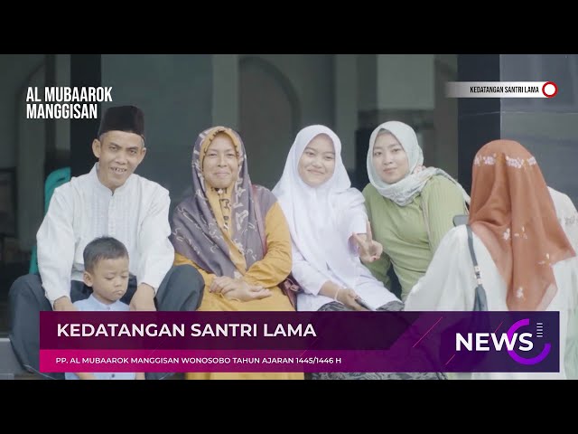 NEWS KEDATANGAN SANTRI LAMA PP. AL MUBAAROK MANGGISAN WONOSOBO TAHUN AJARAN 1445/1446 H. class=