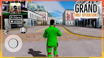 Grand Thief Operations Open World Gameplay (Android, iOS)