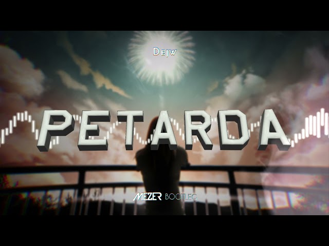 Dejw - PETARDA (MEZER BOOTLEG) 2022