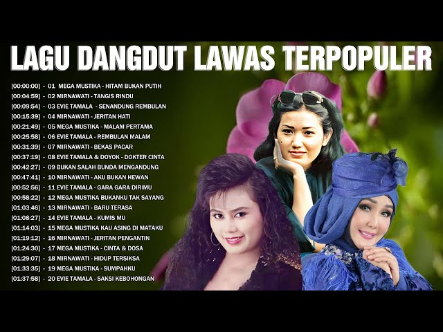 Lagu Dangdut Lawas Terpopuler 🐾 Legendaris Dangdut 🐾 Evie Tamala, Mirnawati, Mega Mustika class=