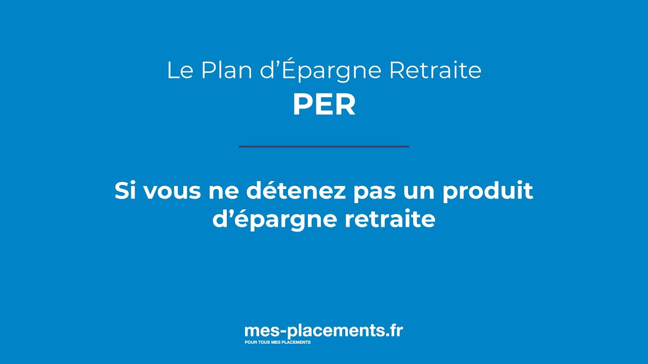 Le Plan  d Epargne  Retraite  PER en 3 minutes YouTube