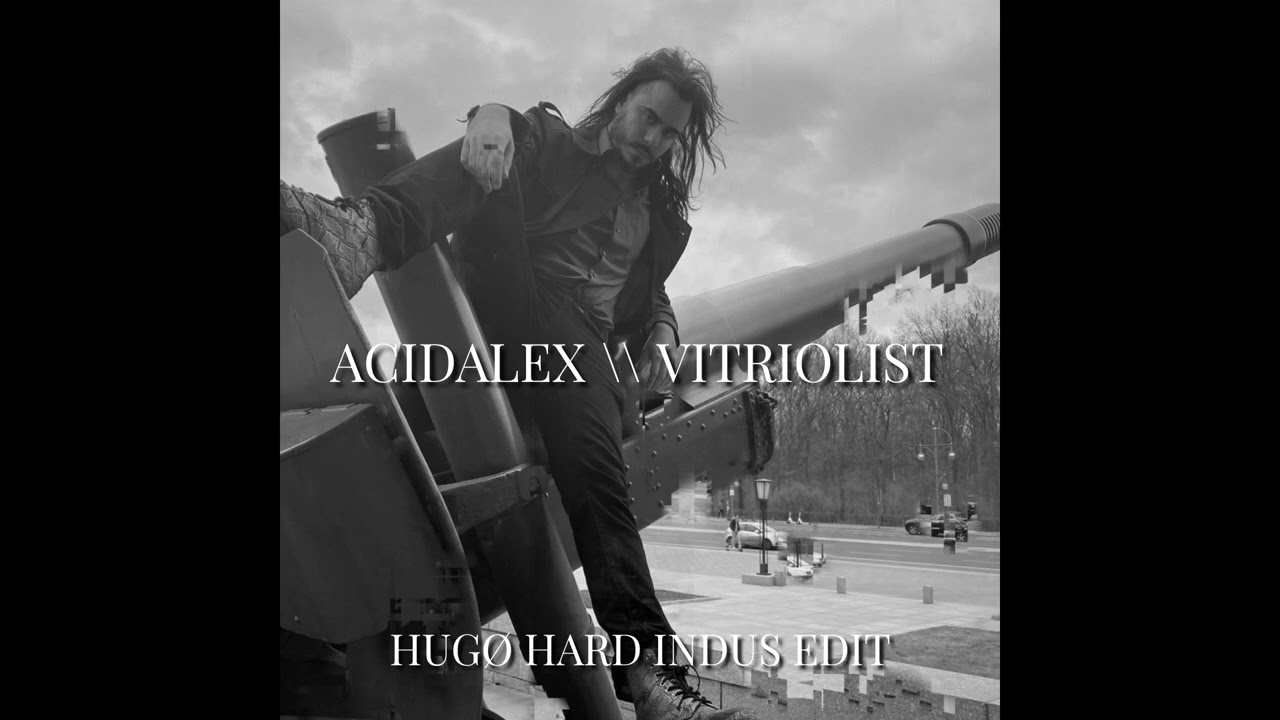 Acidalex - Vitriolist (HUGØ HardTechno Indus Edit)