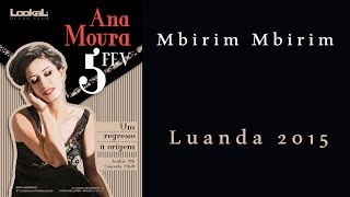 Video thumbnail of "Ana Moura *2015 Luanda* Mbirim Mbirim"