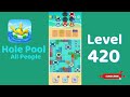 Hole Pool All People Level 420 Walkthrough 🎯 | Color Match Puzzle Gameplay | Mini Boss
