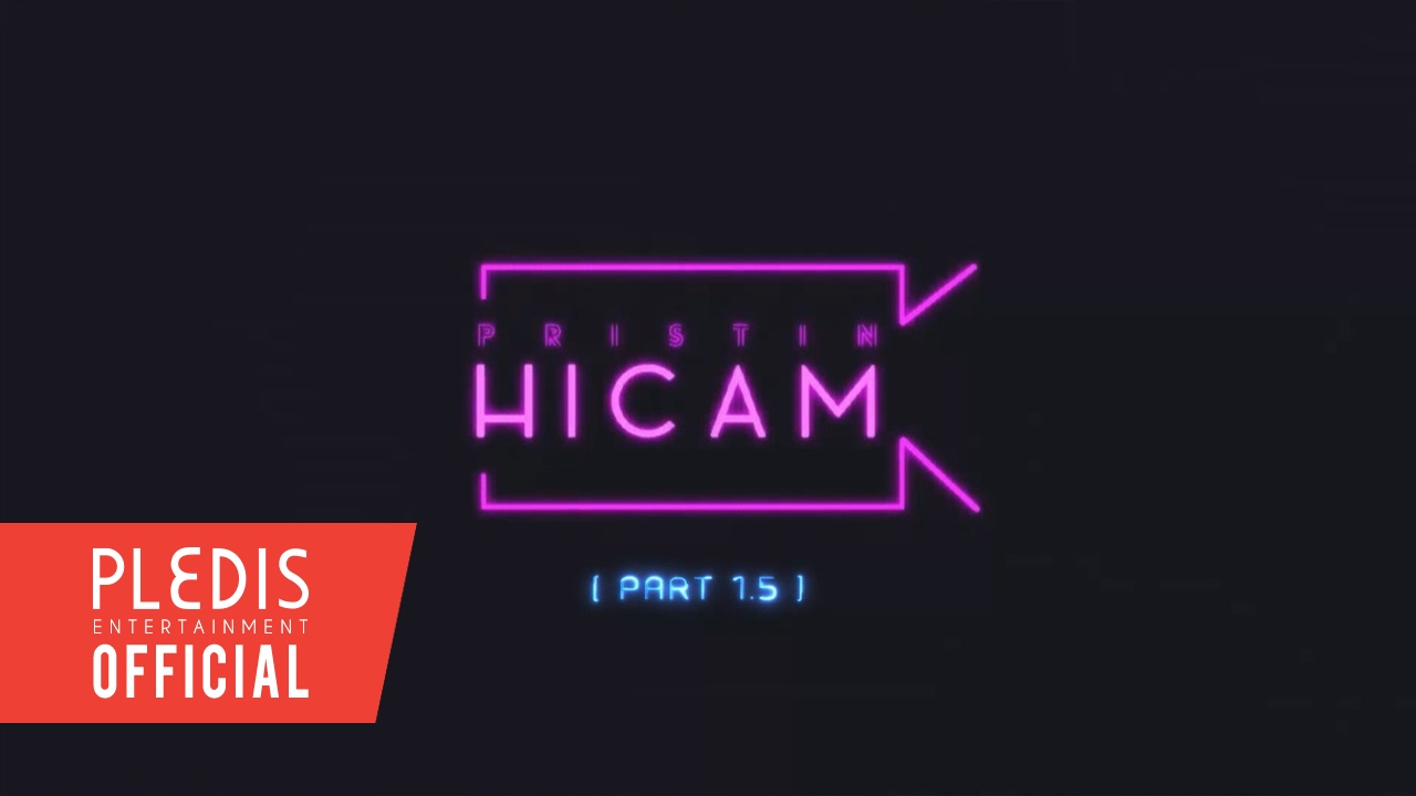 [HICAM]프리스틴의 하이하이(HI&HIGH)카메라 PART1.5 1of2