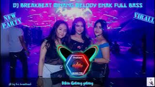 DJ BREAKBEAT Minang Melody Bikin Baper.Full Bass Terbaru 2023