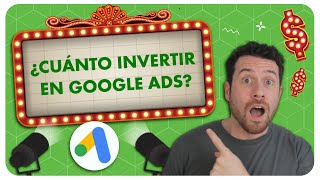 ¿Cuánto gastar en Google Ads cuando comienzas con una campaña?