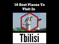 Top 10 Places to Visit in Tbilisi, Georgia #tbilisi #georgia #placestovisit #tourism #tourist #visit