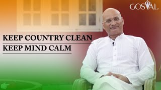 Independence day | Keep Country Clean | Keep Mind Calm | Dr. Tanmay Goswami | Gosval