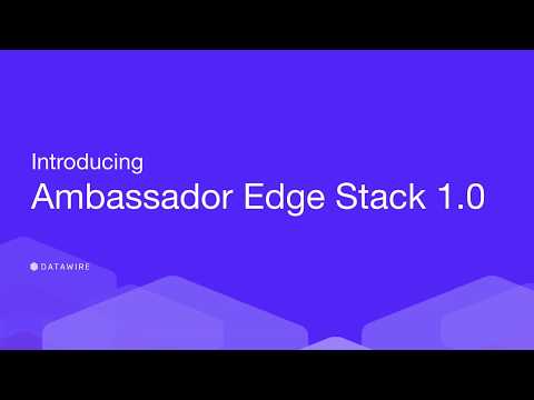 Introducing Ambassador Edge Stack 1.0!