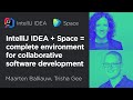 IntelliJ IDEA + Space = Complete Environment for Collaborative Software Development