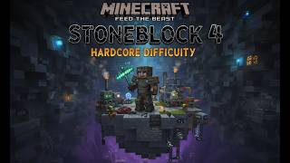 Minecraft: StoneBlock 4 Hardcore Ep 12 (no commentary)