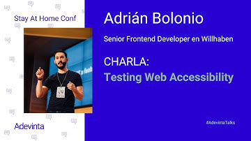 Testing Web Accessibility, Adrián Bolonio (Frontend Developer en Willhaben) para la Stayathomeconf