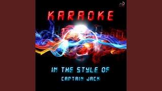 Captain Jack (In the Style of Captain Jack) (Karaoke Version)