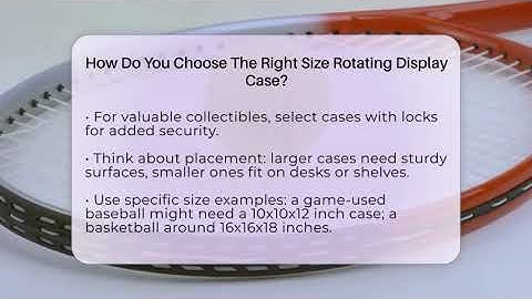 How Do You Choose The Right Size Rotating Display Case? - The Memorabilia Zone