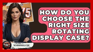 How Do You Choose The Right Size Rotating Display Case? - The Memorabilia Zone