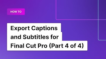 (2020) How to Export Captions and Subtitles From Final Cut Pro (Part 4 of 4) | Rev