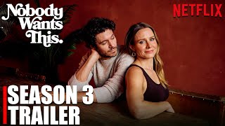Full Nobody Wants This Season 3 | Trailer, First Look & What to Expect | Netflix News