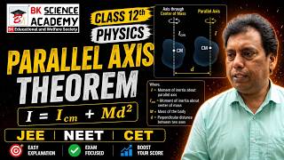 Class 12th- Physics (Topic -Parallel Axis Theorem) |JEE | NEET | CET |BK Science Academy