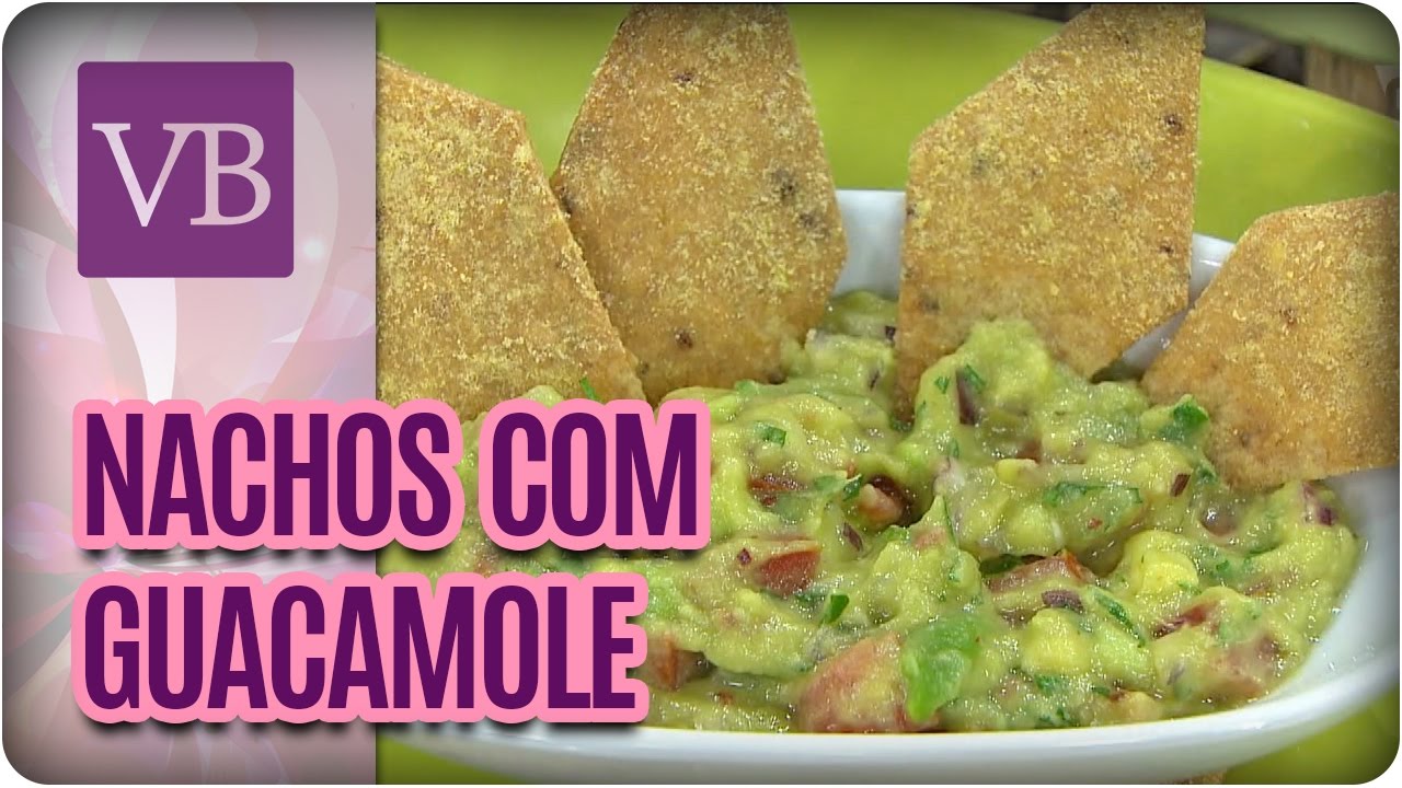 Nachos Com Guacamole - Você Bonita (23/02/17)
