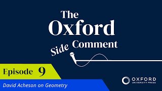 David Acheson on Geometry | Episode 9 | The Side Comment
