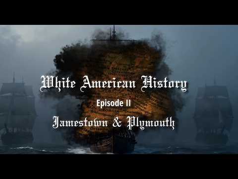 White American History II: Jamestown and Plymouth