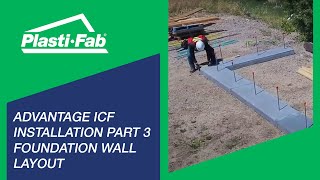 Advantage ICF Installation Part 3 Foundation Wall Layout