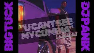 U Cant See Me - Big Tuck X Dj Panik Bia Drip