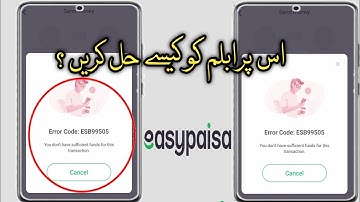 EasyPaisa Error Code: ESB99505 You don