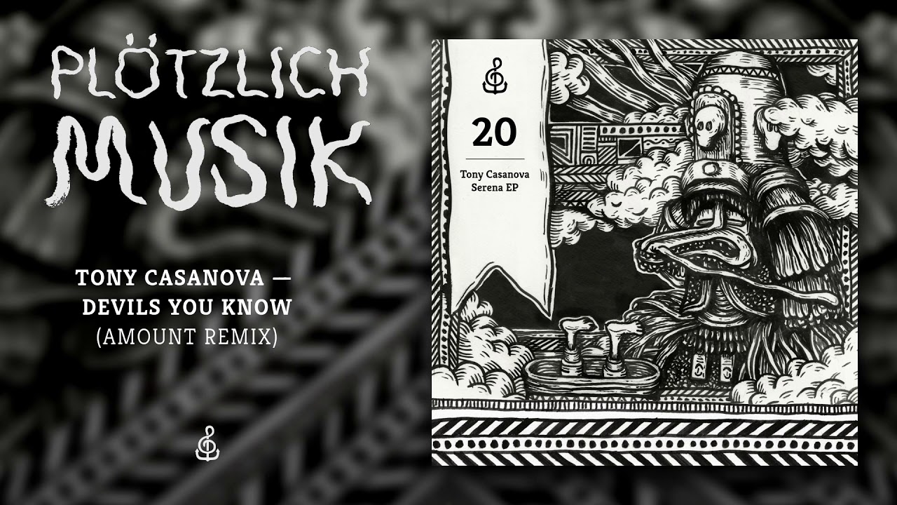 Ploetzlich 020 - Tony Casanova - Devils You Know (Amount Remix)