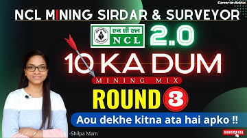 NCL 2.0 | 10 ka Dum Round - 3 | Mining Mix Topic | Mining Sirdar & Surveyor class by Shilpa Mam