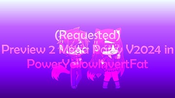 (Requested) Preview 2 Mega Party V2024 in PowerInvertYellowFat