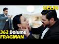 GELİN 362. BÖLÜM | Cihan’ın Annesi Gün Yüzüne Çıktı! Sahildeki Gizemli Adam Gerçekten Akif mi?