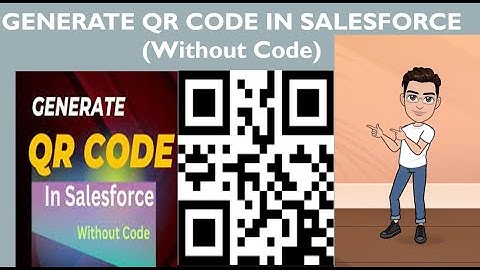 GENERATE QR CODE IN SALESFORCE (Without Code)