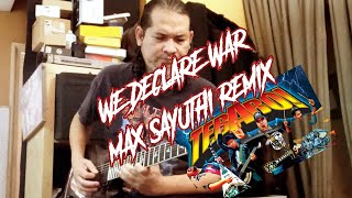 Tebabo - We Declare War Remix By Max Sayuthi