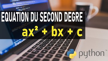 [PYTHON] : EQUATION DU SECOND DEGRÉ