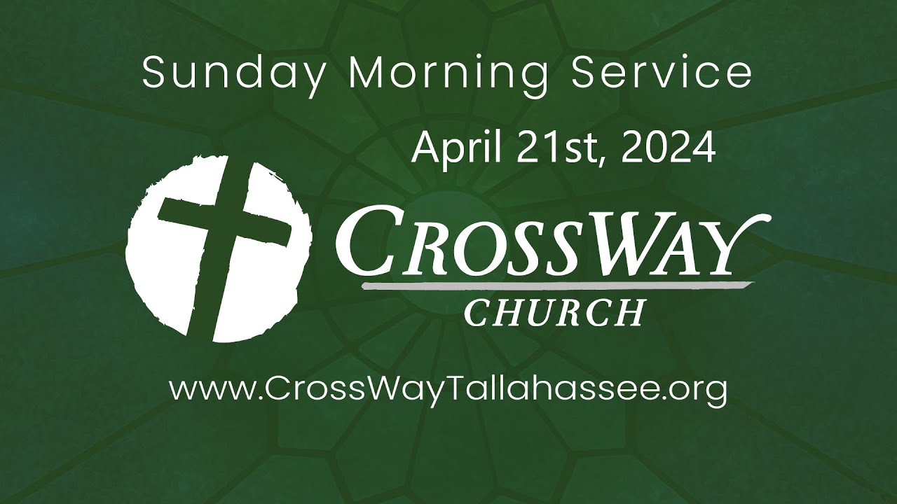 CrossWay Church Service 4/21/2024 - YouTube