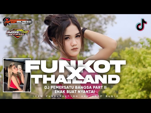 FUNKOT X THAILAND • DJ PEMERSATU BANGSA PART 2 • ENAK BUAT NYANTAI by AFOP MUSIC class=