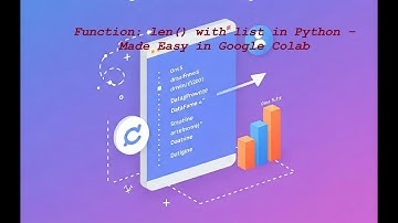 Function: len() with list in Python – Made Easy in Google Colab
