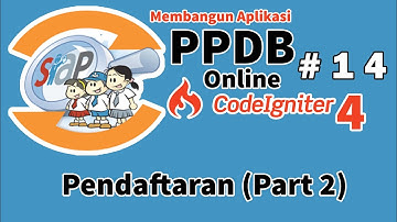 14 PPDB Online Codeigniter 4 - CRUD Pendaftaran (Part 2)