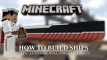 Minecraft Tutorial: How to Build Ships - Part 6: Lusitania Hull & Using Line Plans
