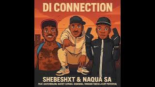 Di connection-Shebeshxt, Natiey Lepaka, Legowshxt,-feat  Kaycherlow