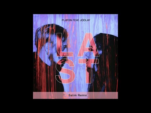 Platon feat. Joolay - Last (Satim Remix)