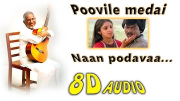 Poovile medai naan podavaa | 8D MUSIC | ILAYARAJA 1980s SUPER HIT SONG