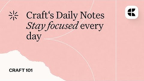 Craft 101 - Manage Your Day with Craft Daily Note