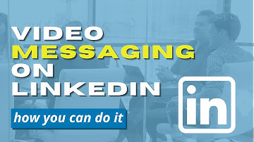 Video Messages on LinkedIn