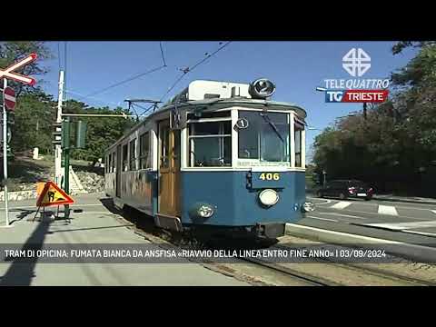TRAM DI OPICINA: FUMATA BIANCA DA ANSFISA «RIAVVIO DELLA LINEA ENTRO FINE ANNO» | 03/09/2024