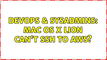 DevOps & SysAdmins: Mac OS X Lion can